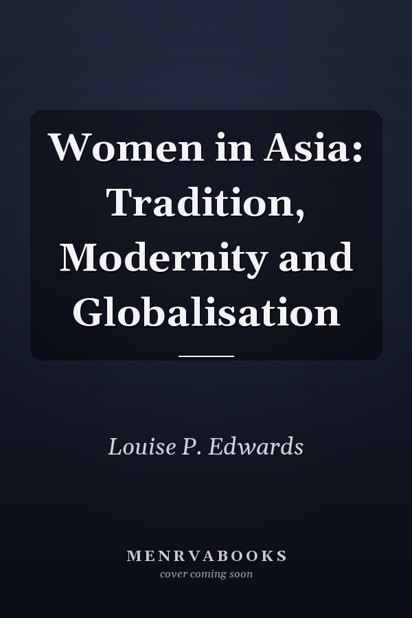 Women in Asia: Tradition, Modernity and Globalisation
