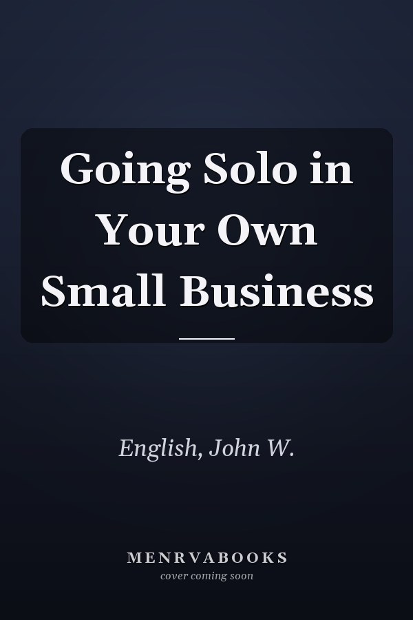 Going Solo in Your Own Small Business