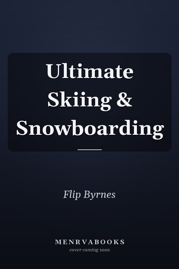 Ultimate Skiing & Snowboarding