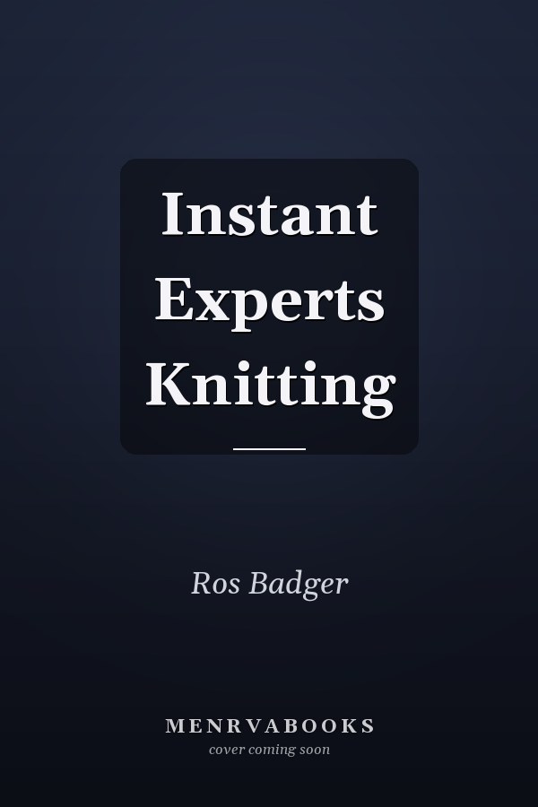 Instant Experts Knitting