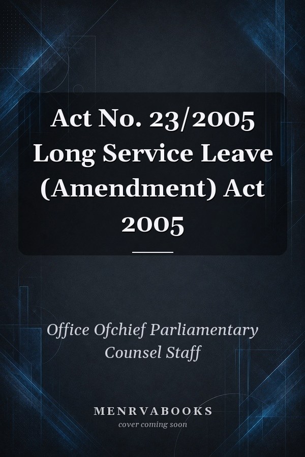 Act No. 23/2005 Long Service Leave (Amendment) Act 2005