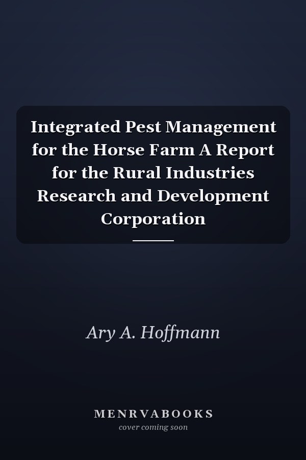 Integrated Pest Management for the Horse Farm A Report for the Rural Industries Research and Development Corporation