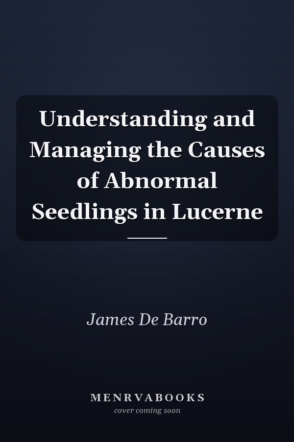 Understanding and Managing the Causes of Abnormal Seedlings in Lucerne