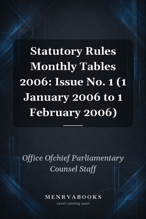 Statutory Rules Monthly Tables 2006: Issue No. 1 (1 January 2006 to 1 February 2006)