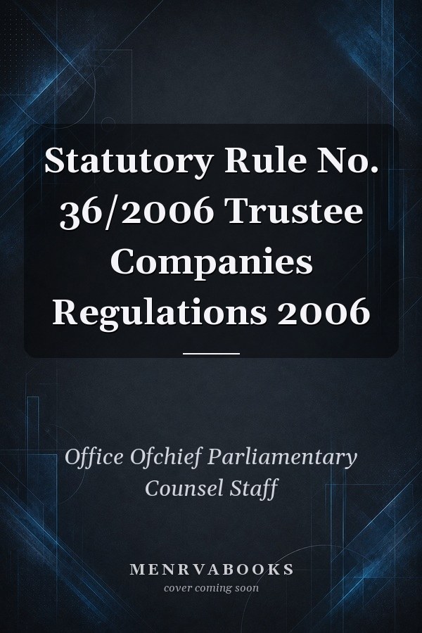 Statutory Rule No. 36/2006 Trustee Companies Regulations 2006