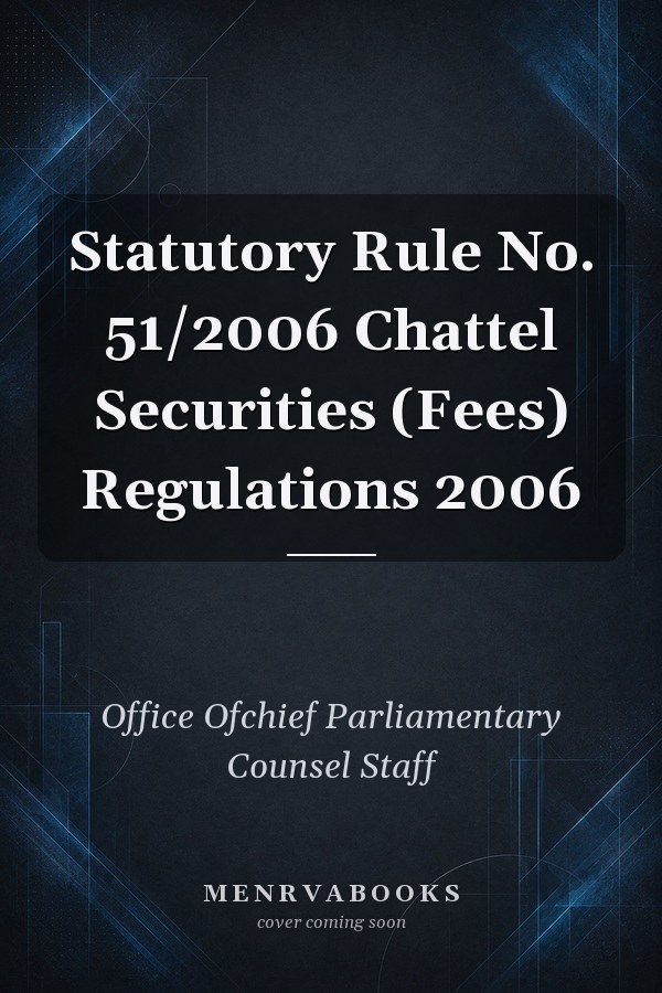 Statutory Rule No. 51/2006 Chattel Securities (Fees) Regulations 2006