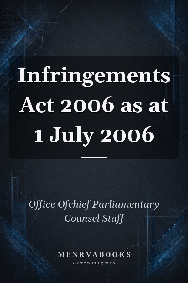 Infringements Act 2006 as at 1 July 2006