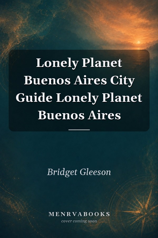 Lonely Planet Buenos Aires City Guide