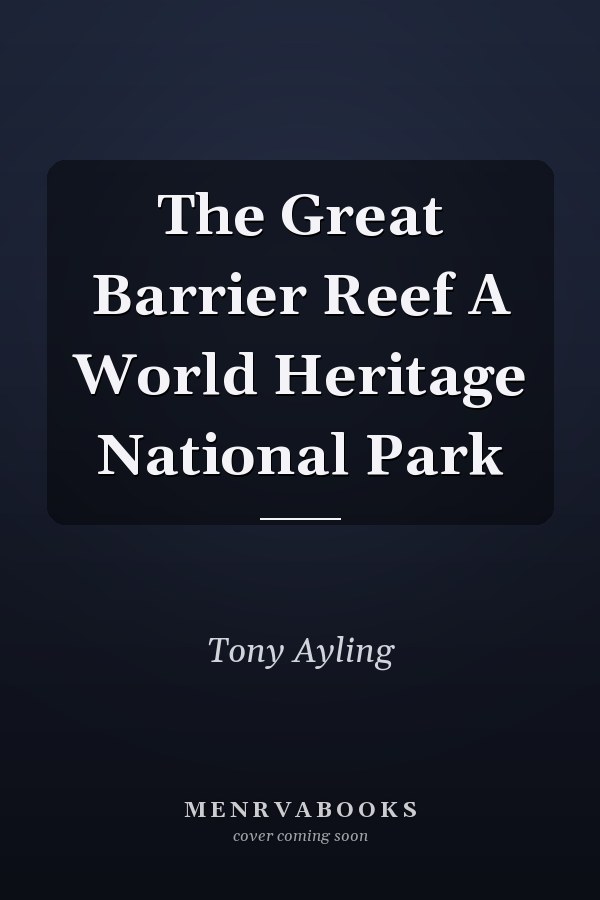The Great Barrier Reef A World Heritage National Park