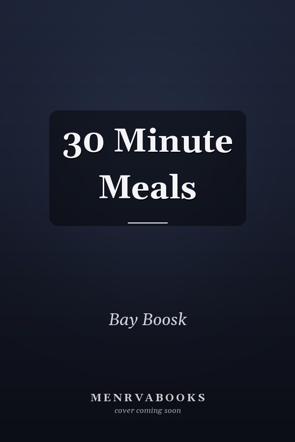 30 Minute Meals