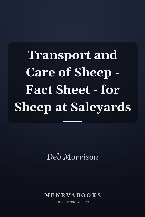 Transport and Care of Sheep - Fact Sheet - for Sheep at Saleyards