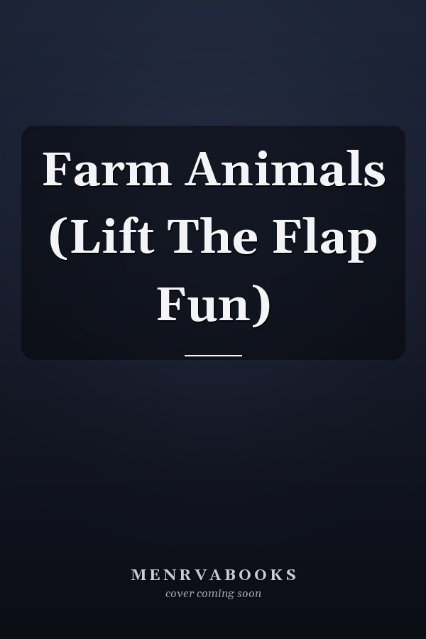Farm Animals (Lift The Flap Fun)