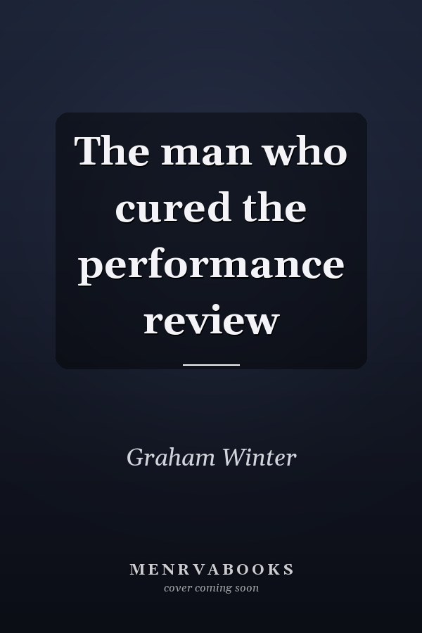 The man who cured the performance review