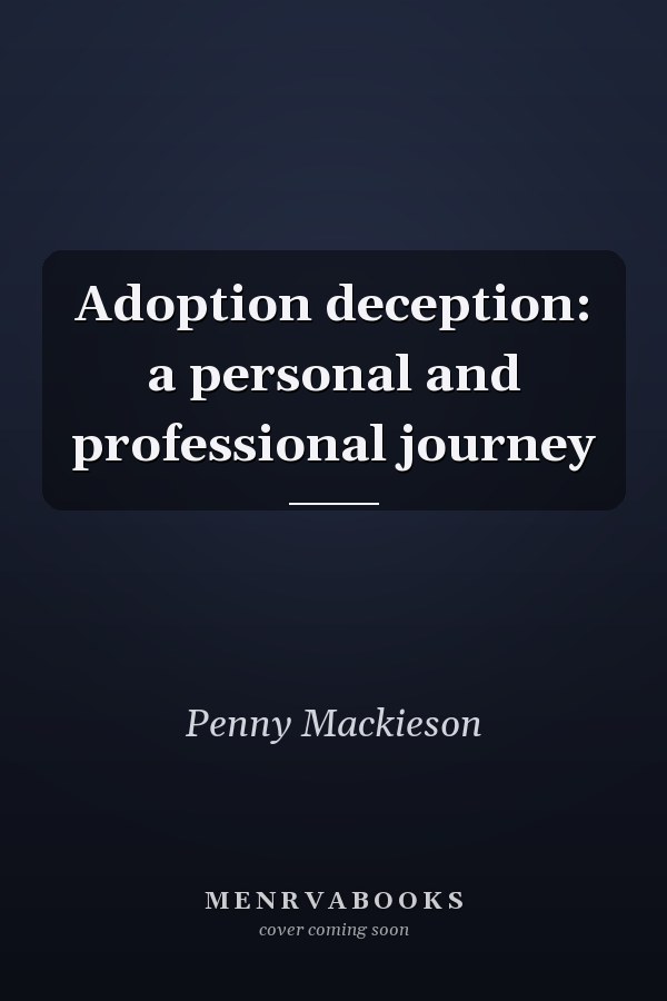 Adoption deception: a personal and professional journey