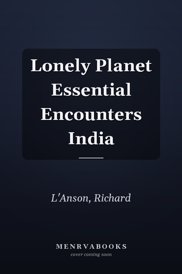 Lonely Planet Essential Encounters India