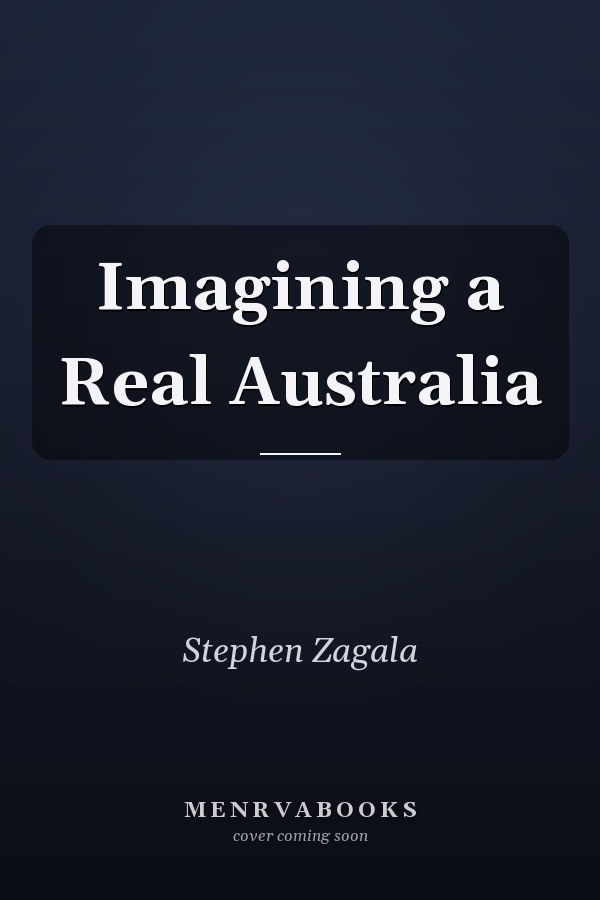 Imagining a Real Australia