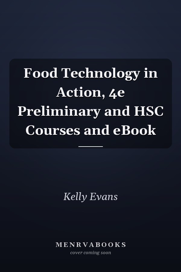 Food Technology in Action, 4e Preliminary and HSC Courses and eBook