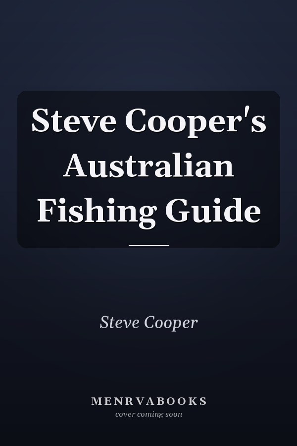 Steve Cooper's Australian Fishing Guide