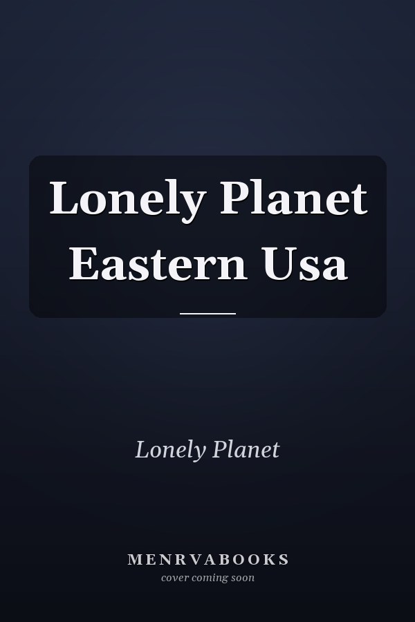 Lonely Planet Eastern Usa