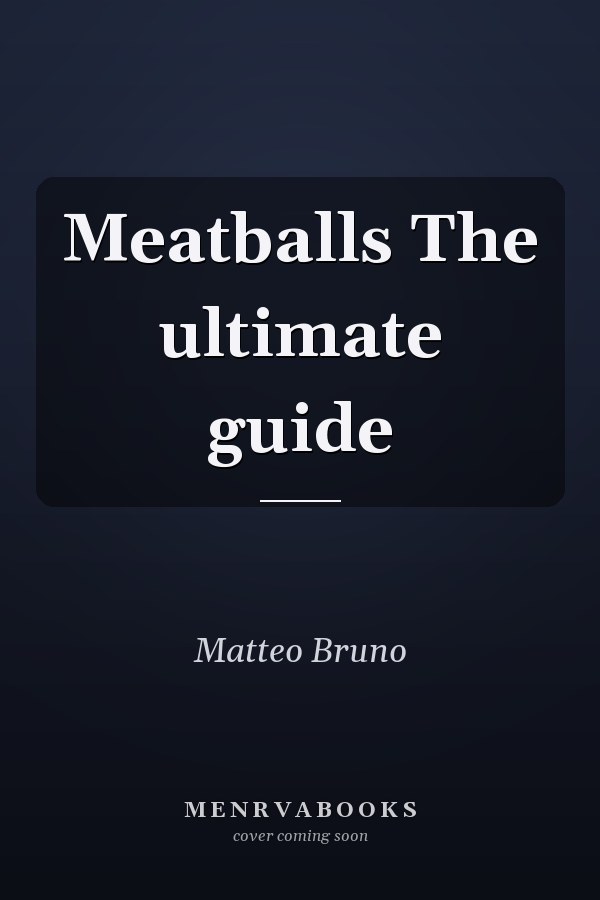 Meatballs The ultimate guide