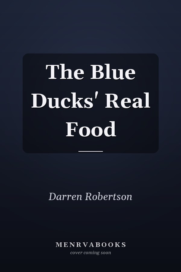The Blue Ducks' Real Food