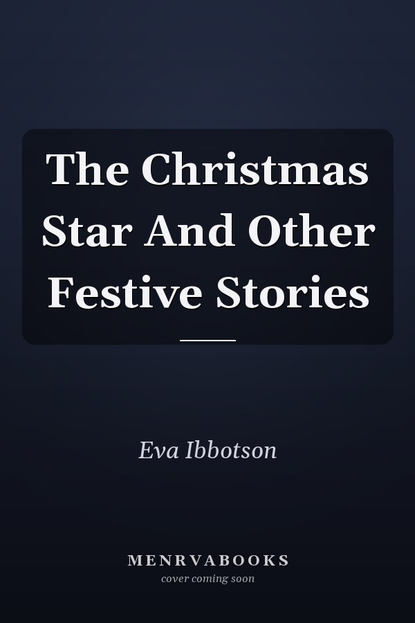 The Christmas Star And Other Festive Stories