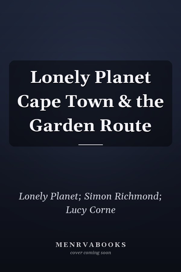 Lonely Planet Cape Town & the Garden Route