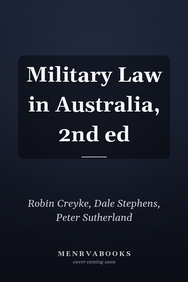 Military Law in Australia, 2nd ed
