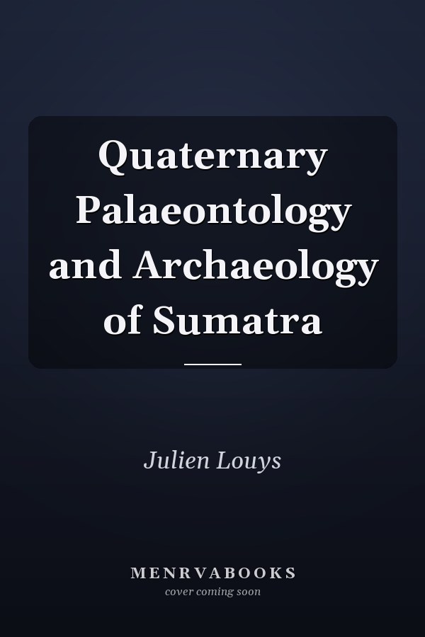 Quaternary Palaeontology and Archaeology of Sumatra