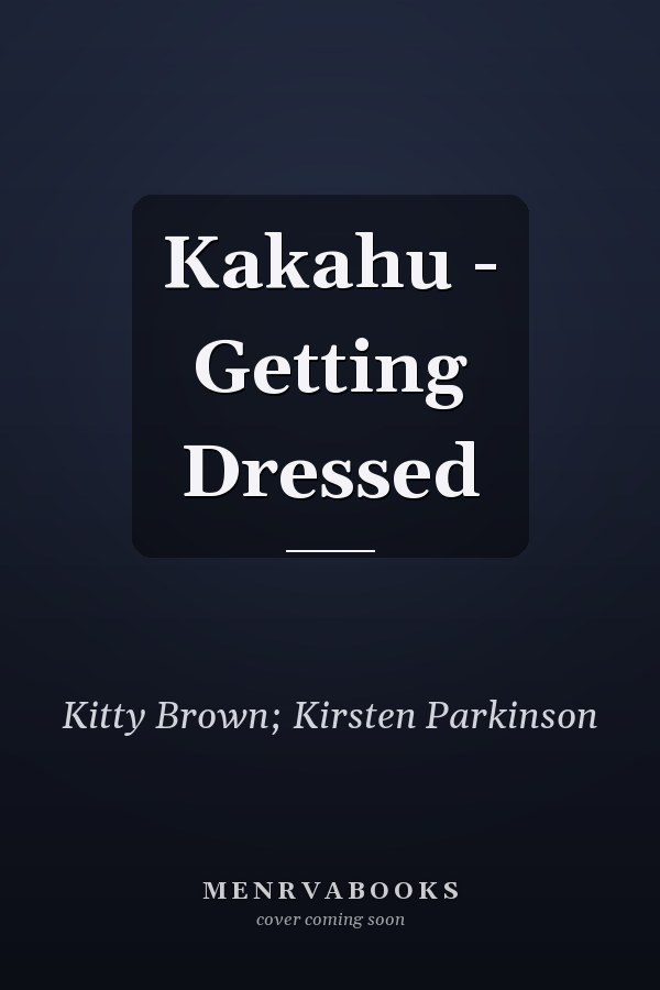 Kakahu - Getting Dressed