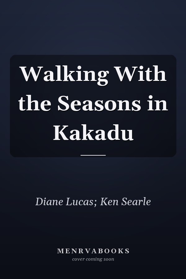 Walking With the Seasons in Kakadu