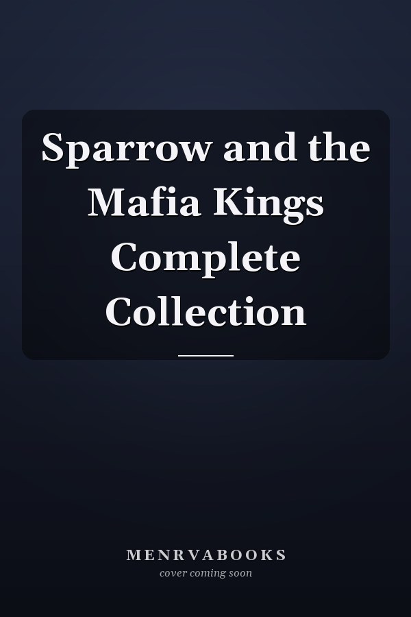 Sparrow and the Mafia Kings Complete Collection