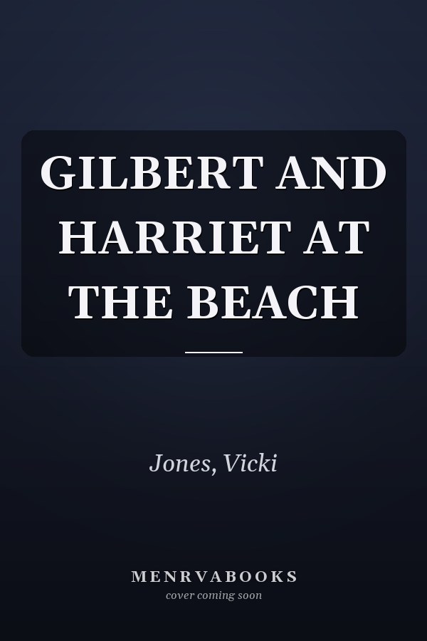 GILBERT AND HARRIET AT THE BEACH