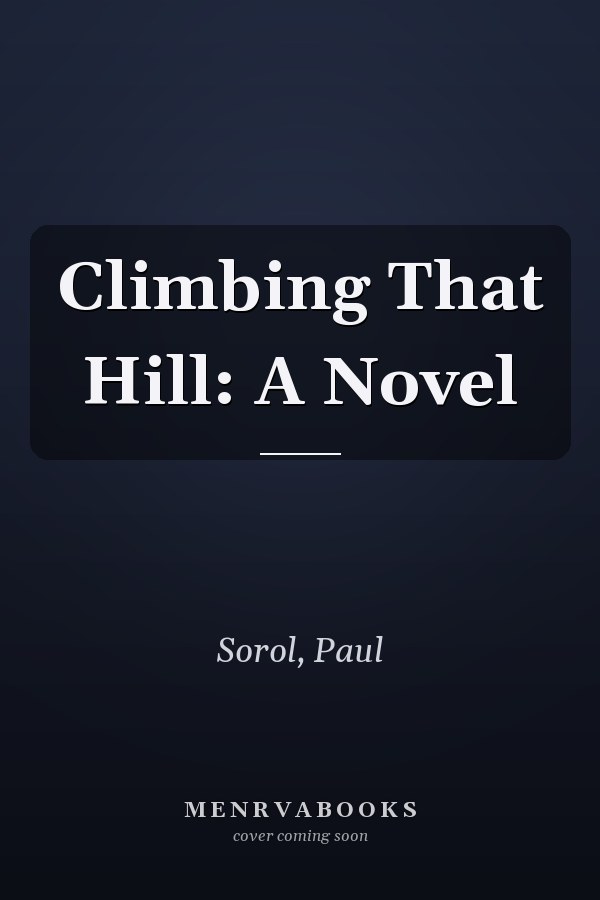 Climbing That Hill: A Novel