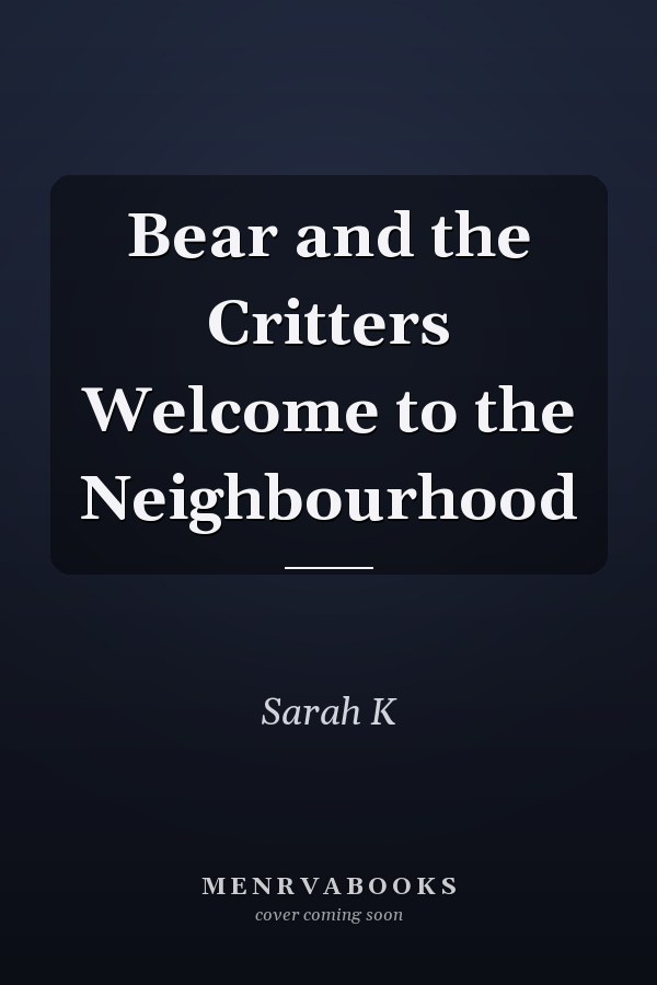 Bear and the Critters Welcome to the Neighbourhood