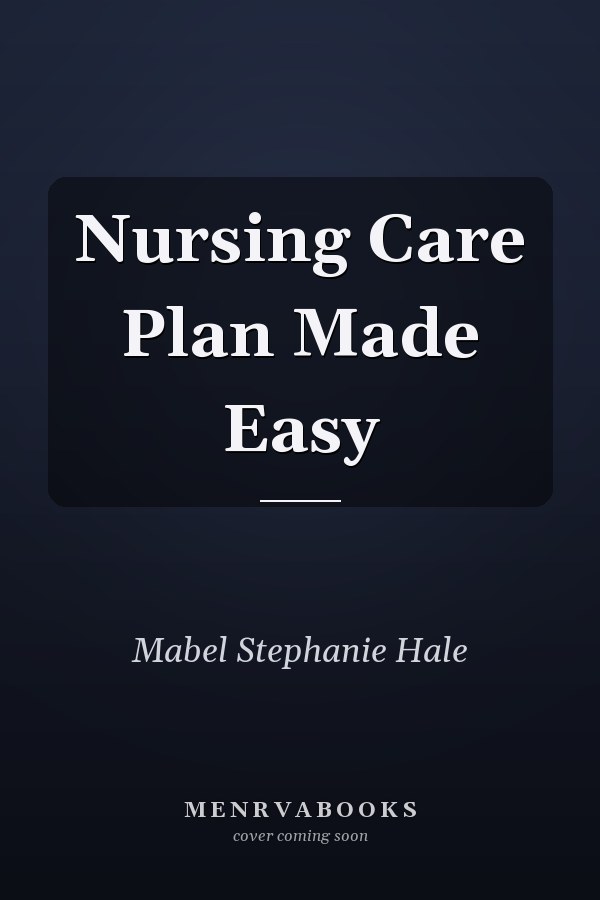 Nursing Care Plan Made Easy