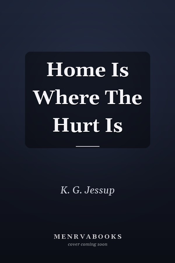 Home Is Where The Hurt Is