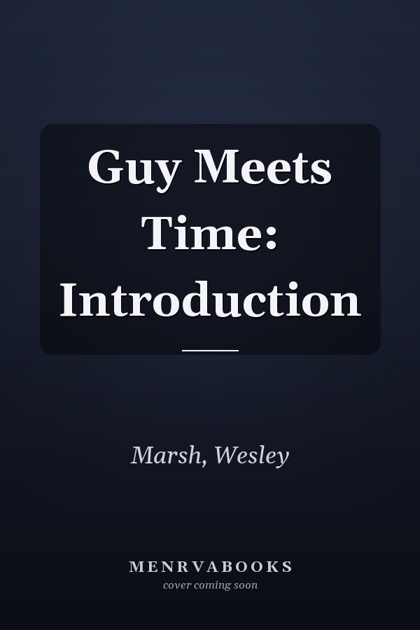 Guy Meets Time: Introduction