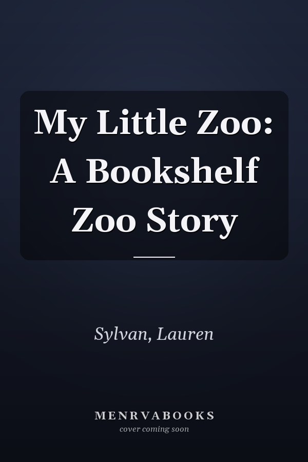 My Little Zoo: A Bookshelf Zoo Story