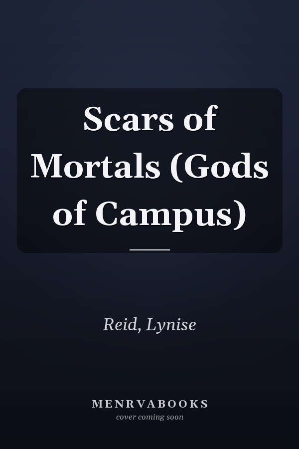 Scars of Mortals (Gods of Campus)