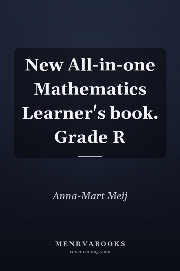 New All-in-one Mathematics Learner's book. Grade R