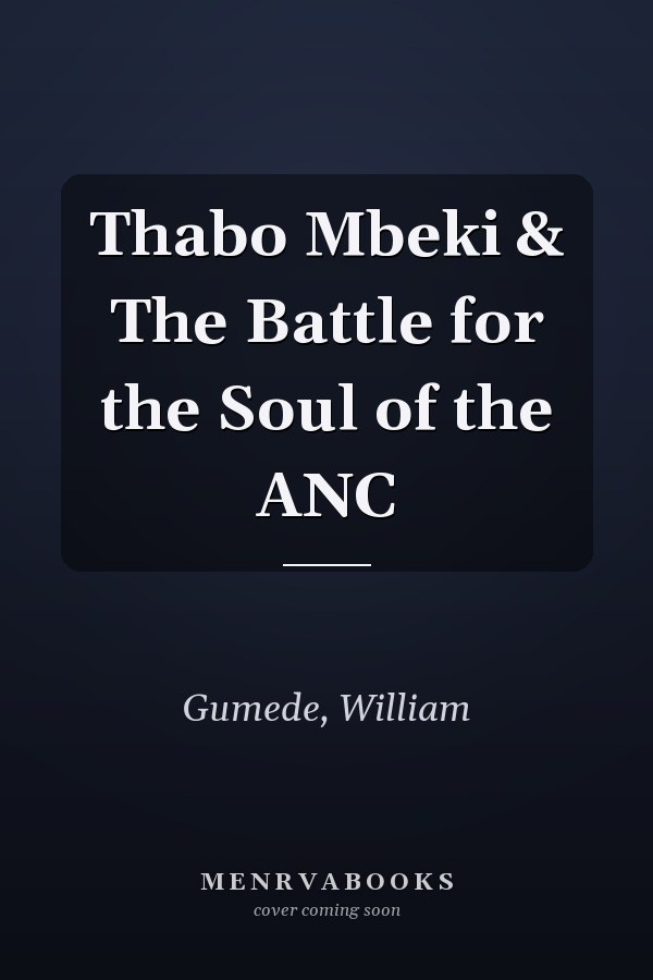 Thabo Mbeki & The Battle for the Soul of the ANC