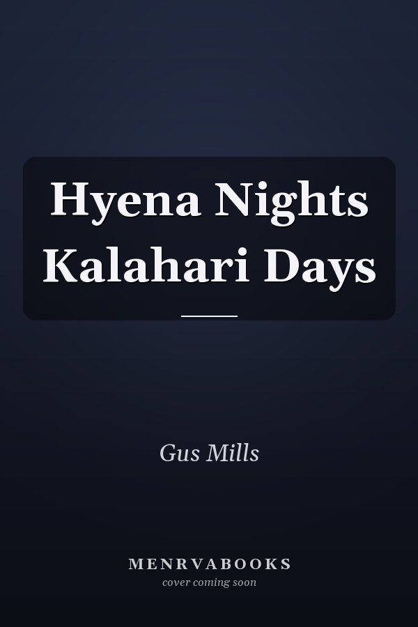 Hyena Nights, Kalahari Days