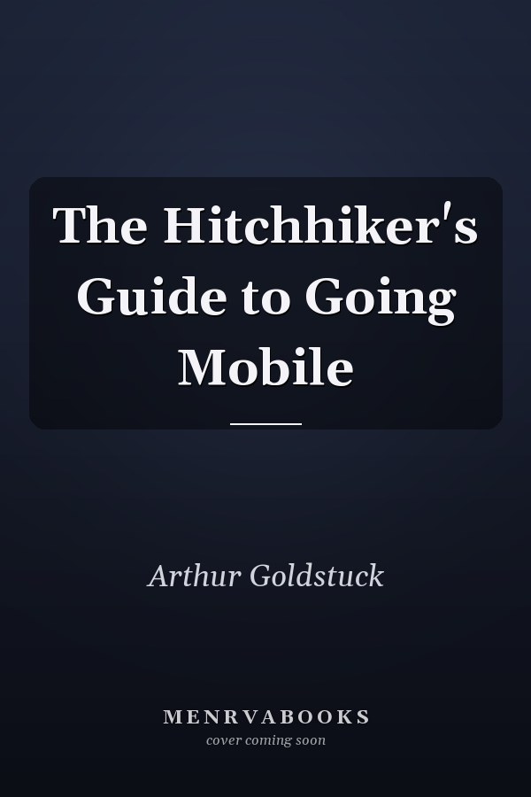 The Hitchhiker's Guide to Going Mobile