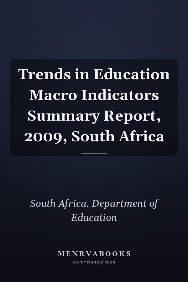 Trends in Education Macro Indicators Summary Report, 2009, South Africa