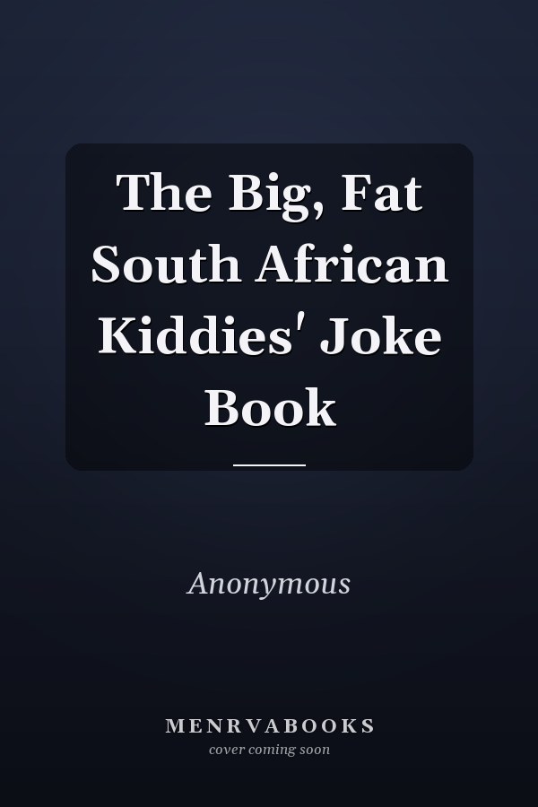 The Big, Fat South African Kiddies' Joke Book