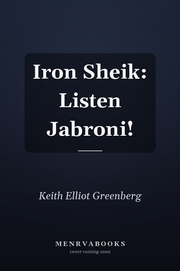 Iron Sheik: Listen Jabroni!