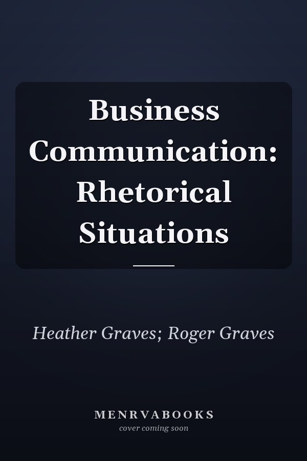 Business Communication: Rhetorical Situations
