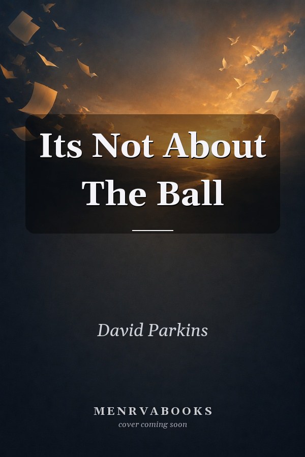 Its Not About The Ball