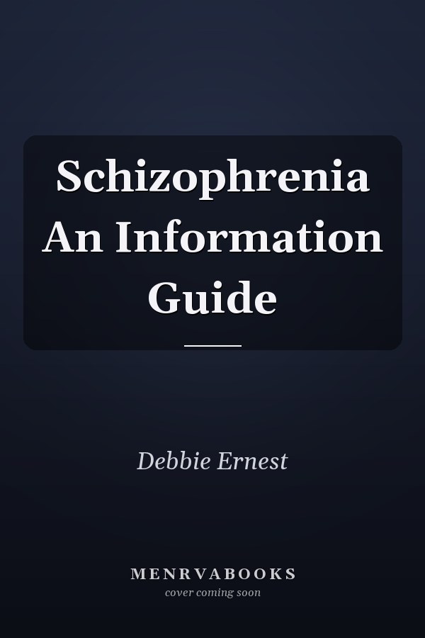 Schizophrenia An Information Guide
